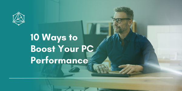 10 Ways to Boost Your PC Performance
