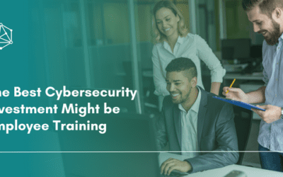 The Best Cybersecurity Investment Might be Employee Training