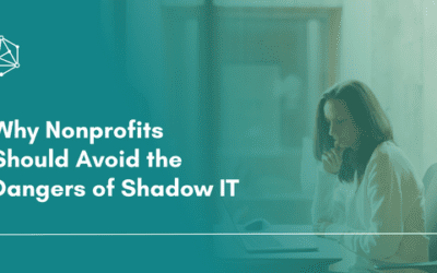 Why Nonprofits Should Avoid the Dangers of Shadow IT