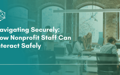 Navigating Securely: How Nonprofit Staff Can Interact Safely