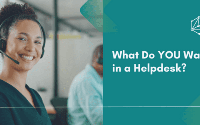 What Do YOU Want in a Helpdesk?